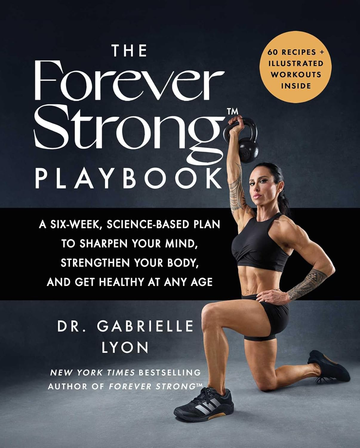 Dr. Gabrielle Lyon's Forever Strong Playbook
